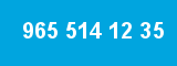 965 514 12 35